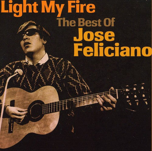 José Feliciano: Light My Fire: Best of - COMPACT DISCS