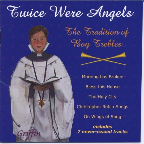 Twice Were Angels: Twice Were Angels: Tradition of Boy Trebles 2 - COMPACT DISCS
