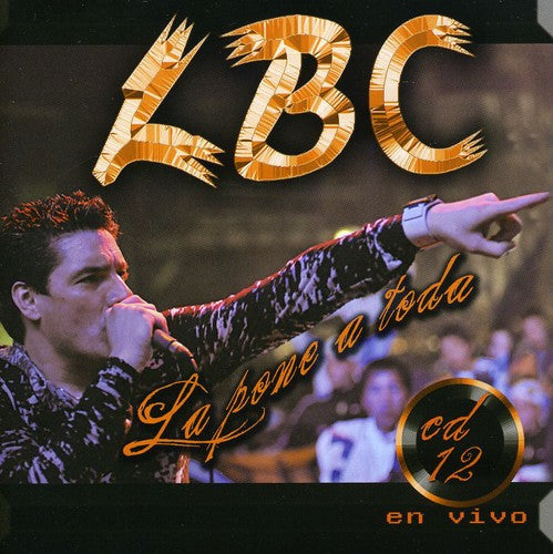 L.B.C.: La Pone Toda: en Vivo - COMPACT DISCS