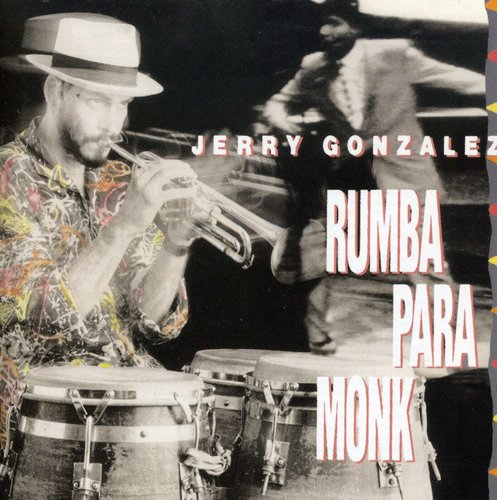 Jerry Gonzalez: Rumba Para Monk - COMPACT DISCS