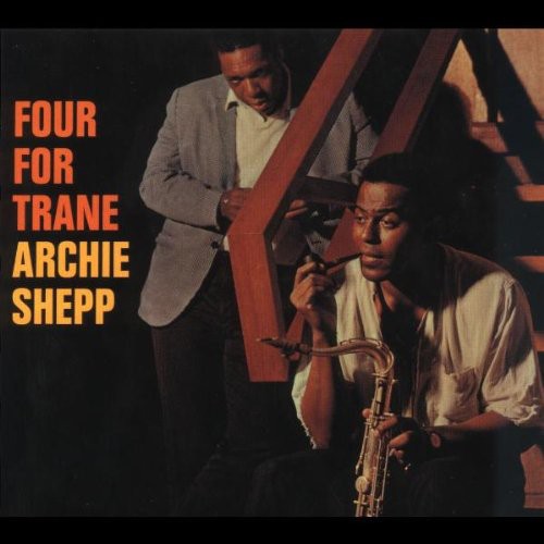 Archie Shepp: Four for Trane - COMPACT DISCS