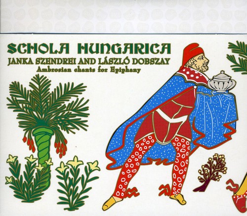 Schola Hungarica: Ambrosian Chants for Epiphany - COMPACT DISCS