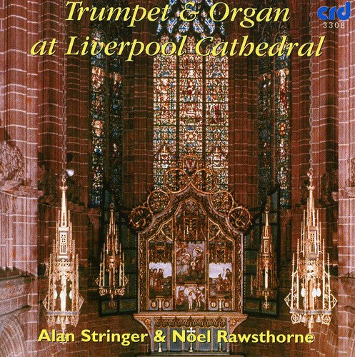 Alan Stringer & Rawsthorne: Trumpet & Organ at Liverpool Cathedral - COMPACT DISCS