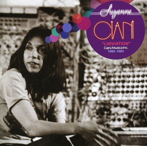 Suzanne Ciani: Lixiviation - Ciani / Musica Inc. 1969-1985 - COMPACT DISCS