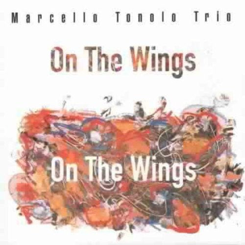 Tonolo Marcello Trio: On the Wings - COMPACT DISCS