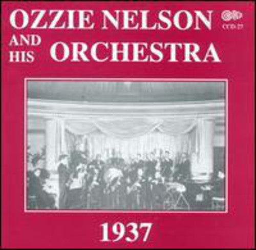 Ozzie Nelson: 1937 with Vocals By Eddy Howard & the Trio - COMPACT DISCS