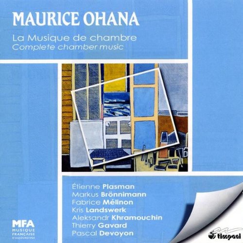Maurice Ohana: Integrale de la Musique de Chambre - COMPACT DISCS