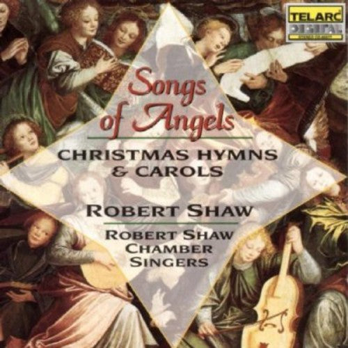 Robert Shaw: Songs of Angels: Christmas Hymns & Carols - COMPACT DISCS