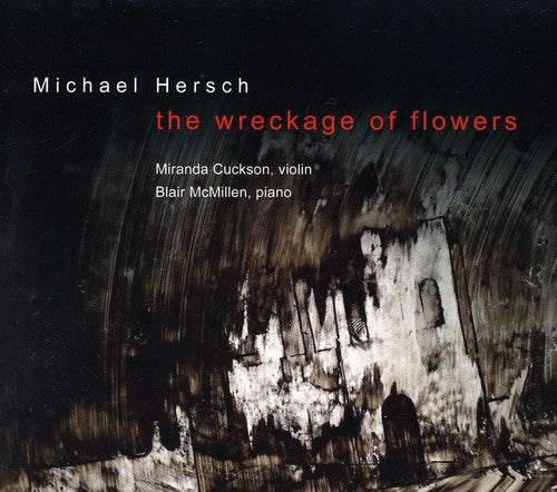 Miranda Cuckson: Wreckage of Flowers: Works for Violin - COMPACT DISCS
