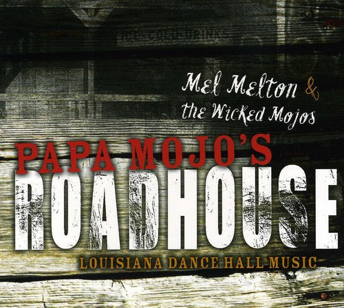 Mel Menton & the Wicked Mojos: Papa Mojos Roadhouse - COMPACT DISCS