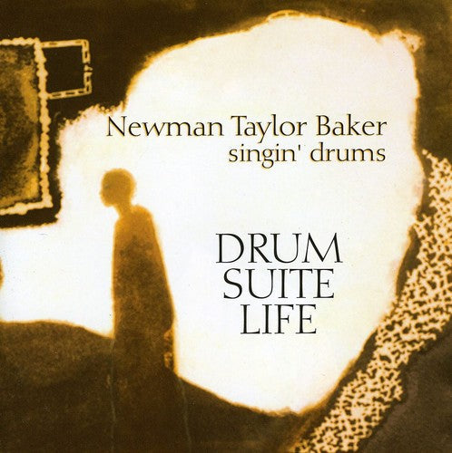Newman Taylor-Baker: Drum-Suite-Life Newman Taylor Baker Singin Drums - COMPACT DISCS