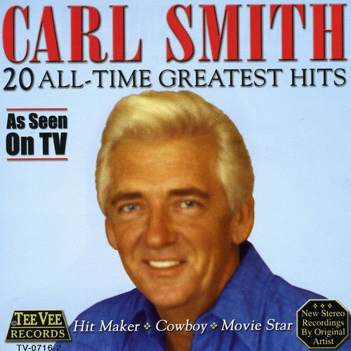 Carl Smith: 20 All Time Greatest Hits - COMPACT DISCS