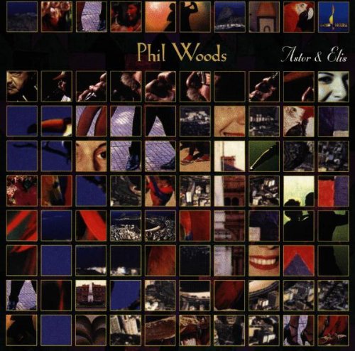 Phil Woods: For Astor & Elis - COMPACT DISCS