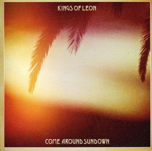 Kings of Leon: Come Around Sundown - COMPACT DISCS