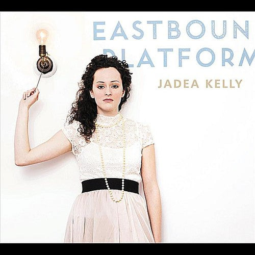 Jadea Kelly: Eastbound Platform - COMPACT DISCS