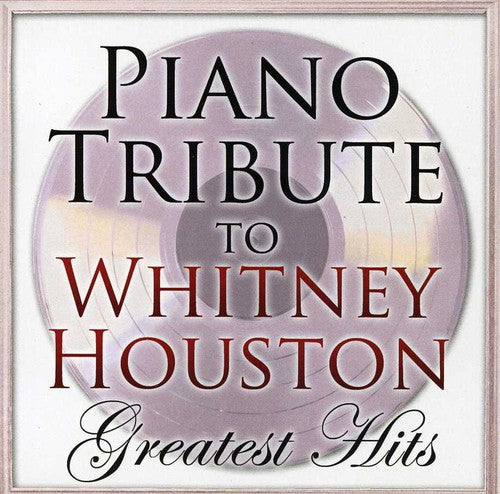 Piano Tribute: Piano Tribute to Whitney Houston Greatest Hits - COMPACT DISCS