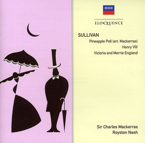 Sir Mackerras Charles: Sullivan: Pineapple Poll / Henry Viii - COMPACT DISCS
