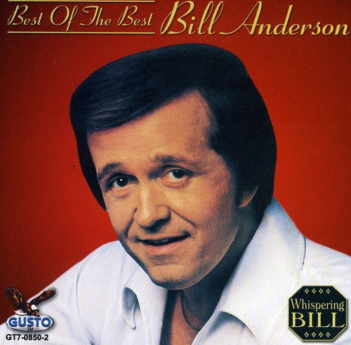 Bill Anderson: Best of the Best - COMPACT DISCS