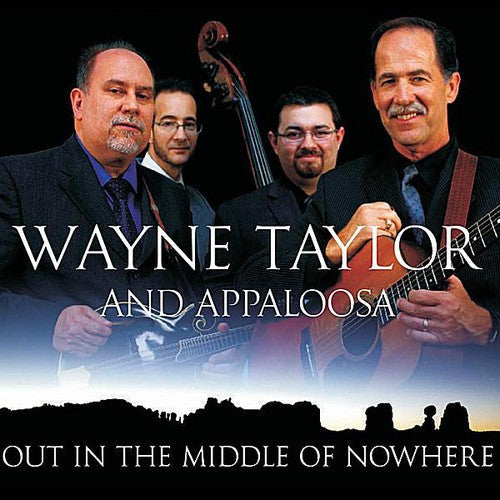Wayne Taylor & Appaloosa: Out in the Middle of Nowhere - COMPACT DISCS