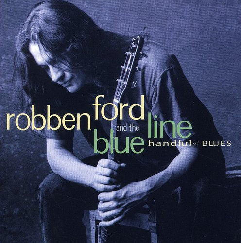 Robben Ford & Blue Line: Handful of Blues - COMPACT DISCS