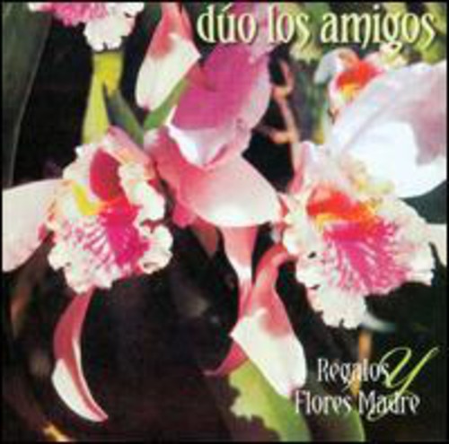 Los Amigos: Regalos y Flores a Mi Madre - COMPACT DISCS