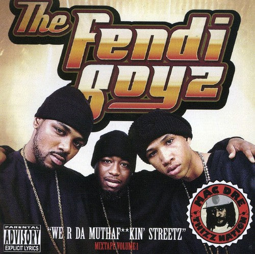 The Fendi Boyz: We R Da Muthaf Kin Streetz - COMPACT DISCS