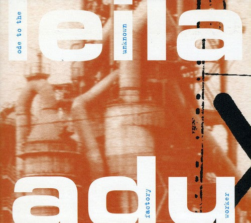Leila Adu: Ode to the Unknown Factory Worker - COMPACT DISCS