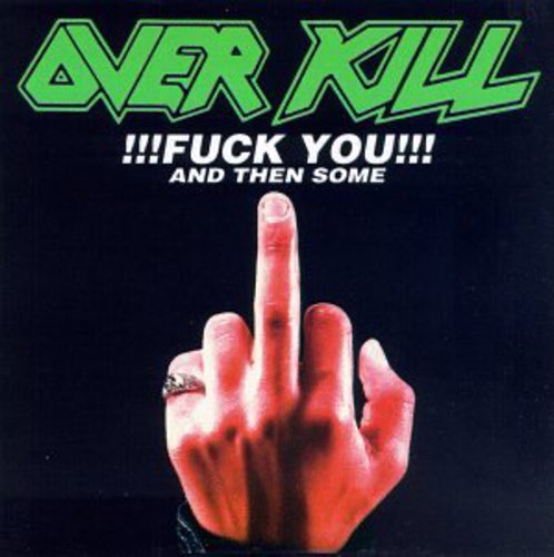Overkill: Fuck You & Then Some - COMPACT DISCS