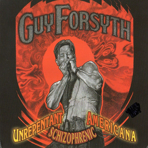 Guy Forsyth: Unrepentant Schizophrenic Americana (live) - COMPACT DISCS