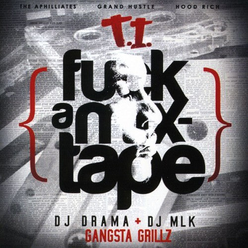 T.I.: Fuck a Mixtape - COMPACT DISCS