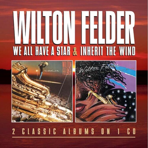 Wilton Felder: We All Have a Star / Inherit the Wind - COMPACT DISCS