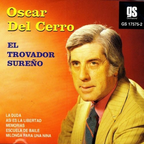 Oscar Del Cerro: El Trovador Sureno - COMPACT DISCS