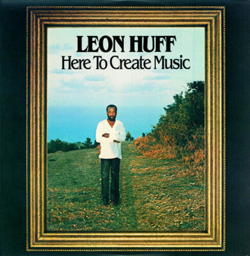 Leon Huff: Here to Create Music - COMPACT DISCS