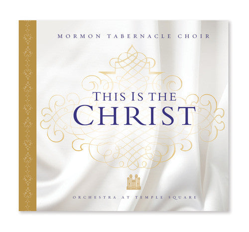 Mormon Tabernacle Choir: This Is the Christ - COMPACT DISCS