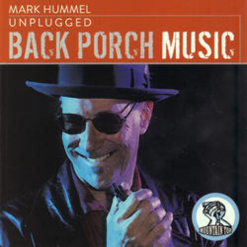 Mark Hummel: Unplugged: Back Porch Music - COMPACT DISCS