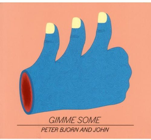 Peter Bjorn & John: Gimme Some - COMPACT DISCS