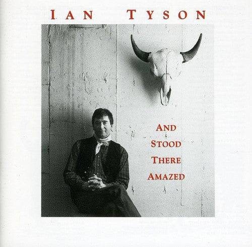Ian Tyson: And Stood There Amazed - COMPACT DISCS