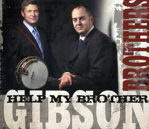 The Gibson Brothers: Help My Brother - COMPACT DISCS