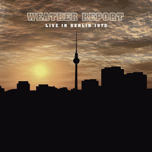 Weather Report: Live in Berlin 1975 - VINYL LP