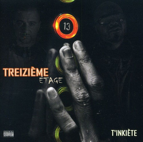 Treizieme Etage: T'inkiete - COMPACT DISCS