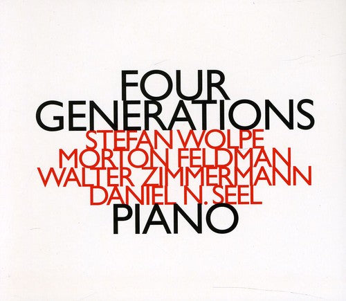 Daniel N. Seel: Feldman-Wolpe-Zimmerman-Piano: Four Generations - COMPACT DISCS