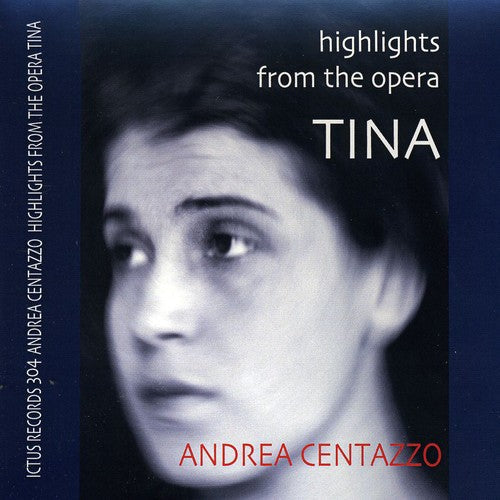 Andrea Centazzo Ensemble: Highlights from the Opera Tina - COMPACT DISCS