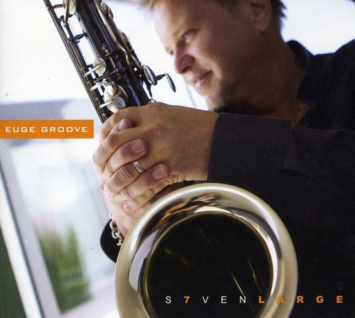 Euge Groove: Seven Large - COMPACT DISCS