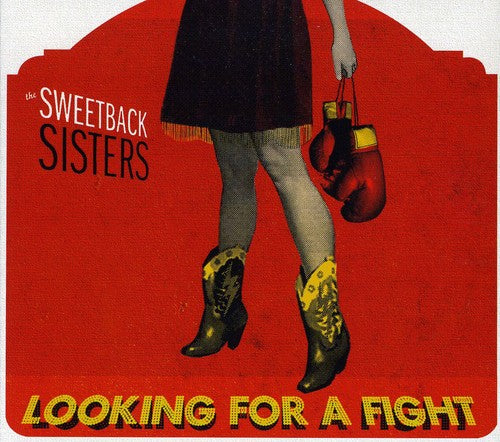 The Sweetback Sisters: Looking For A Fight - COMPACT DISCS