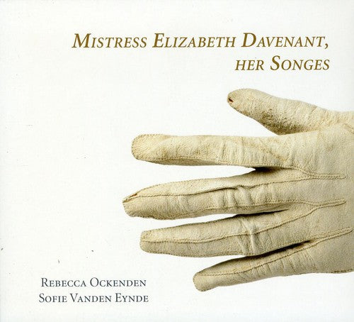 Rebecca Ockenden: Mistress Elizabeth Davenant: Her Songs - COMPACT DISCS