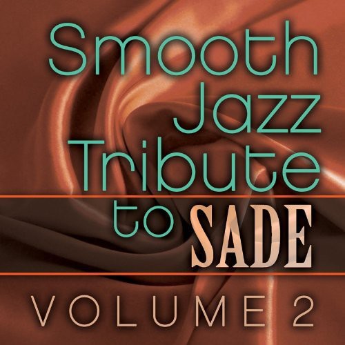 The Smooth Jazz All Stars: Smooth Jazz Tribute to Sade Vol. 2 - COMPACT DISCS