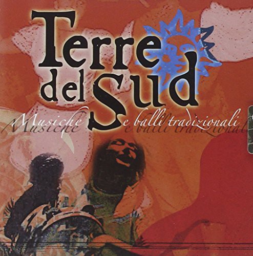 Terre Del Sud: Musiche E Balli Tradizio. - COMPACT DISCS