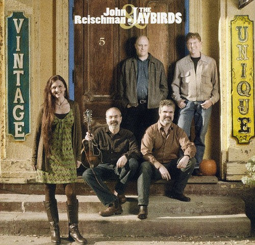 John Reischman & the Jaybirds: Vintage and Unique - COMPACT DISCS