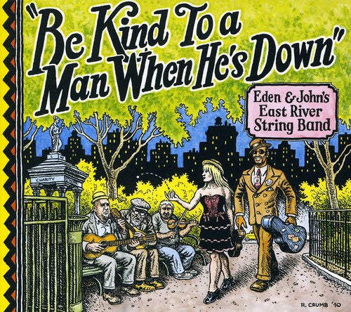 Eden & John's East River String Band: Be Kind to a Man When Hes Down - COMPACT DISCS