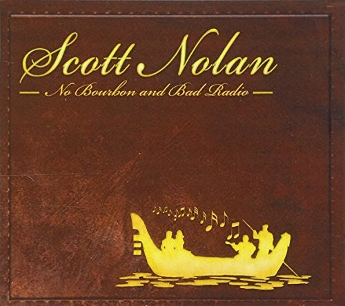 Scott Nolan: No Bourbon & Bad Radio - COMPACT DISCS
